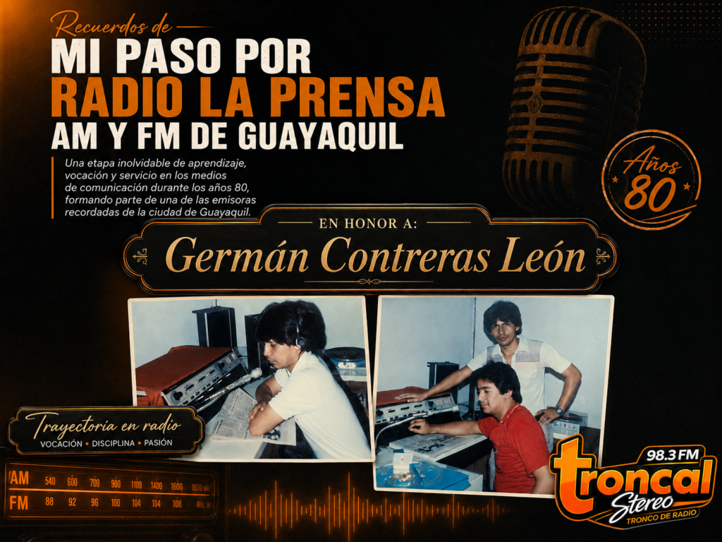 Germán Contreras León y su paso por Radio La Prensa AM y FM de Guayaquil