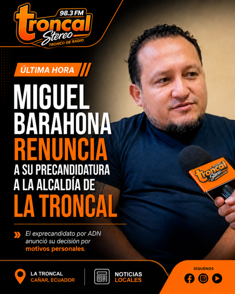 Miguel Barahona renuncia a su precandidatura a la Alcaldía de La Troncal.