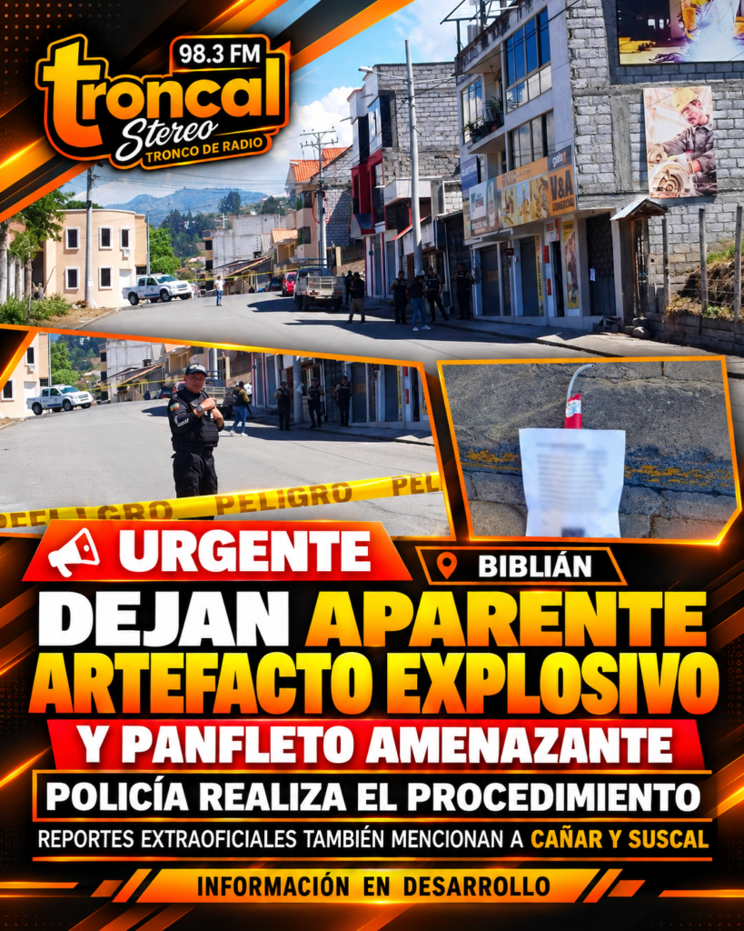 Policía investiga hallazgo de presunto artefacto explosivo y panfleto intimidatorio en Biblián